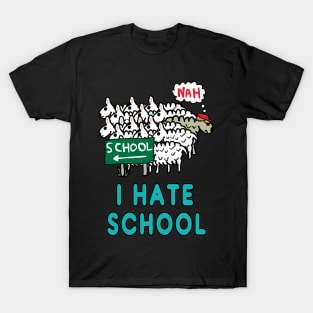 I Hate School T-Shirt